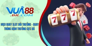 Mẹo quay slot đổi thưởng - Quay trúng đậm thưởng cực đã